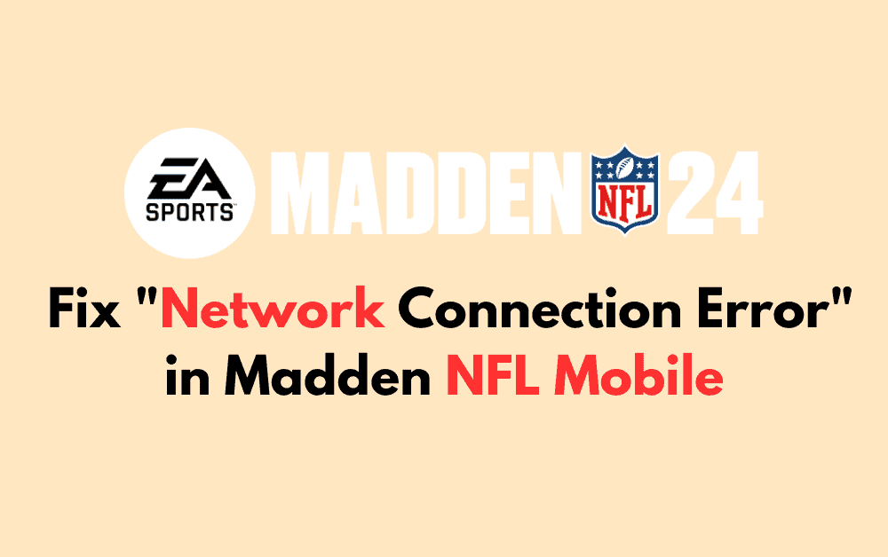 How to Fix Network Connection Error in Madden NFL Mobile