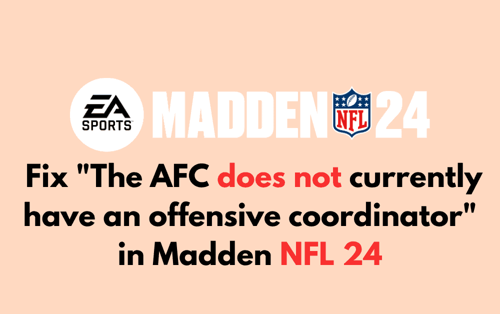 How to Fix The AFC does not currently have an offensive coordinator in Madden NFL 24