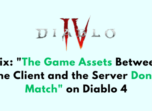 How to Fix The Game Assets Between the Client and the Server Dont Match on Diablo 4