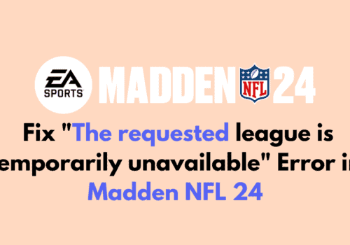 How to Fix The requested league is temporarily unavailable Error in Madden NFL 24