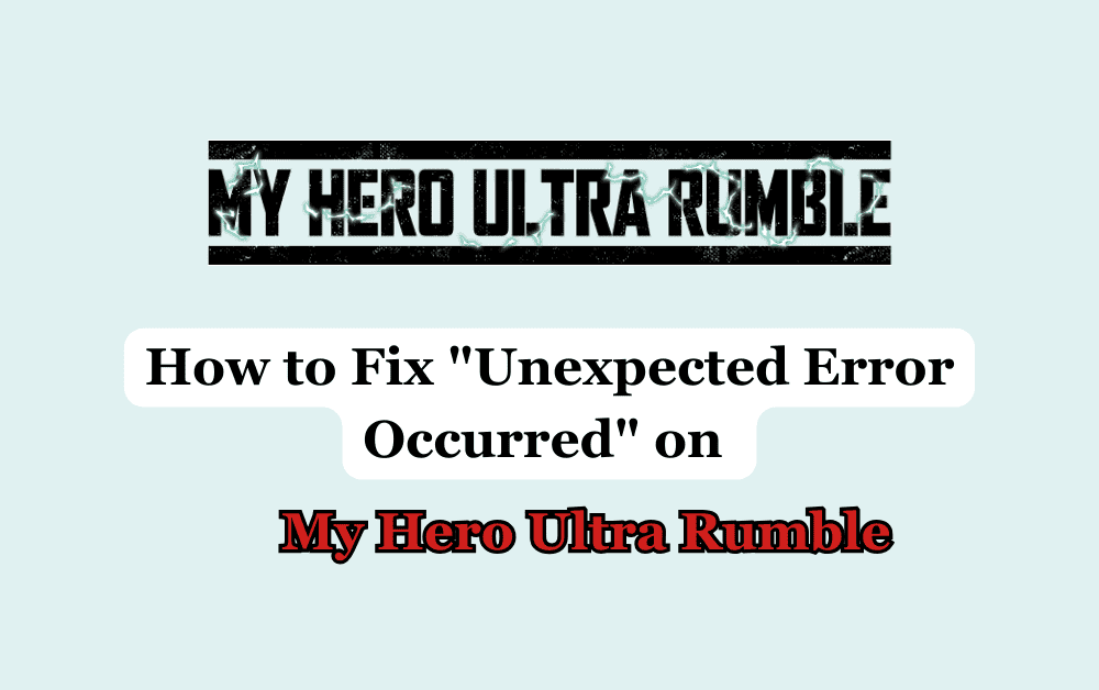 My Hero Ultra Rumble Failed to Login Error Fix – GameSkinny