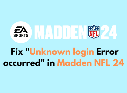 How to Fix Unknown login Error occurred in Madden NFL 24