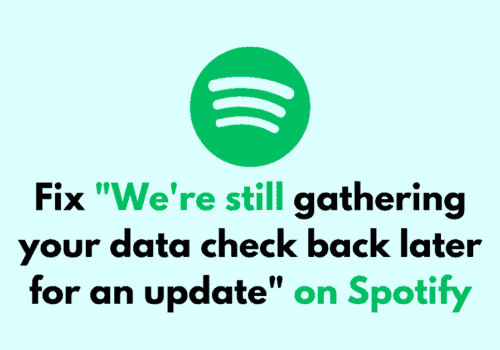 How to Fix Were still gathering your data check back later for an update on Spotify 1