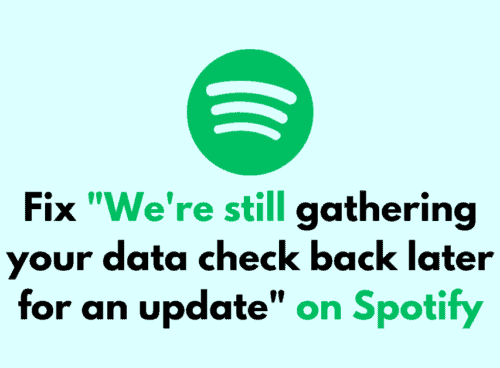 How to Fix Were still gathering your data check back later for an update on Spotify 1