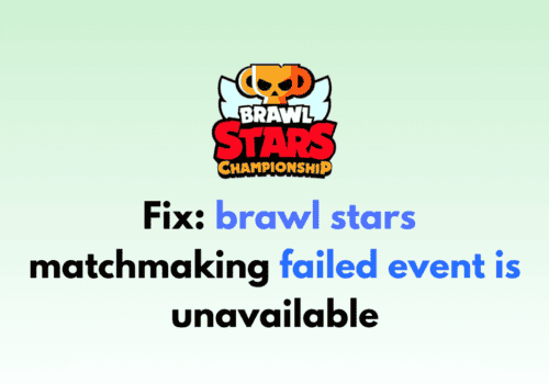 How to Fix brawl stars matchmaking failed event is unavailable 1
