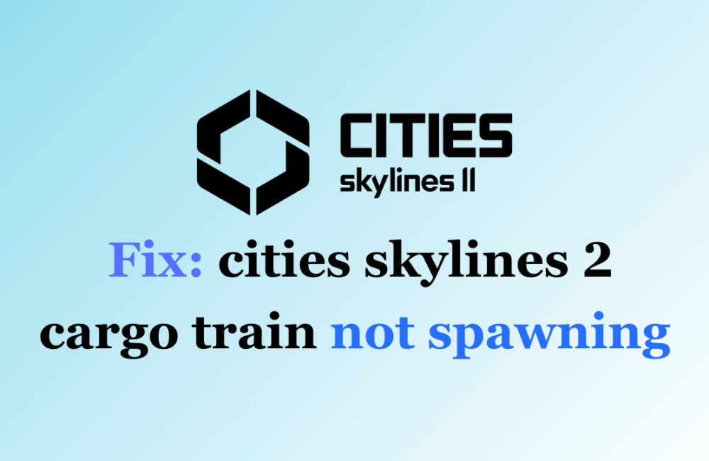 How to Fix cities skylines 2 cargo train not spawning 1