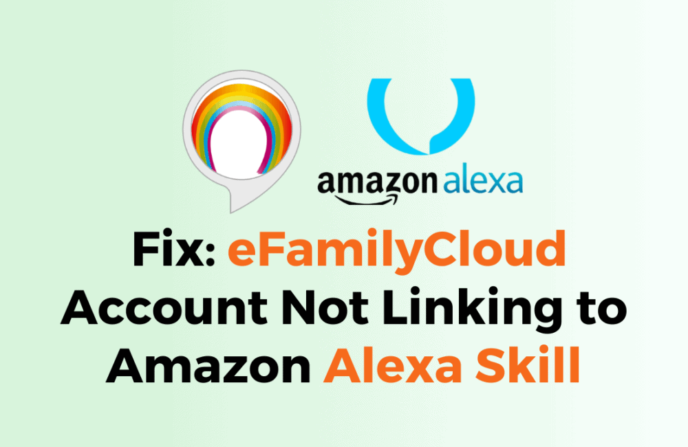 How to Fix eFamilyCloud Account Not Linking to Amazon Alexa Skill 1 How to Fix eFamilyCloud Account Not Linking to Amazon Alexa Skill 1