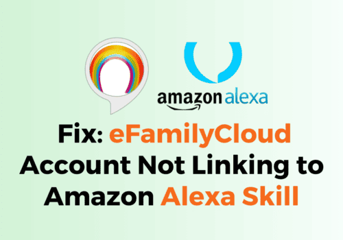 How to Fix eFamilyCloud Account Not Linking to Amazon Alexa Skill 2 How to Fix eFamilyCloud Account Not Linking to Amazon Alexa Skill 1