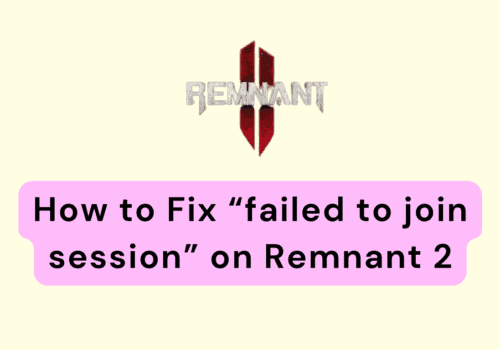 How to Fix failed to join session on Remnant 2 20231115 163456 0000