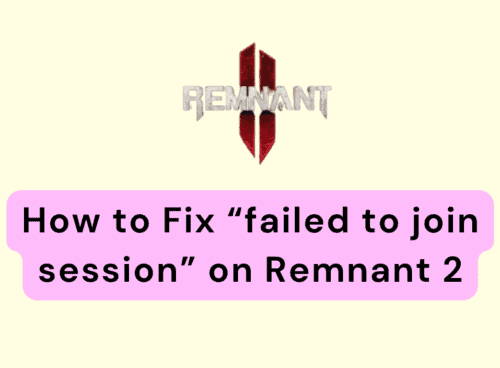 How to Fix failed to join session on Remnant 2 20231115 163456 0000