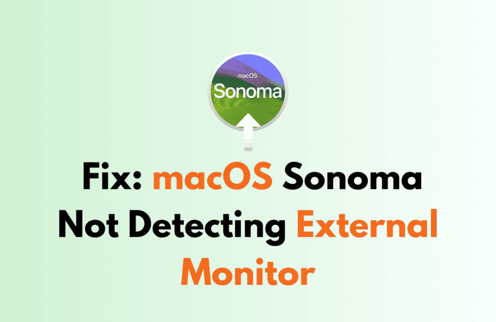 How to Fix macOS Sonoma Not Detecting External Monitor 1