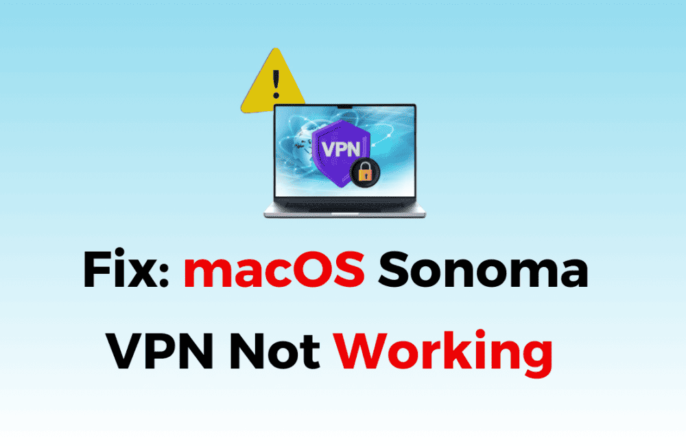 How to Fix macOS Sonoma VPN Not Working 1