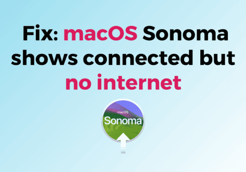 How to Fix macOS Sonoma shows connected but no internet 1
