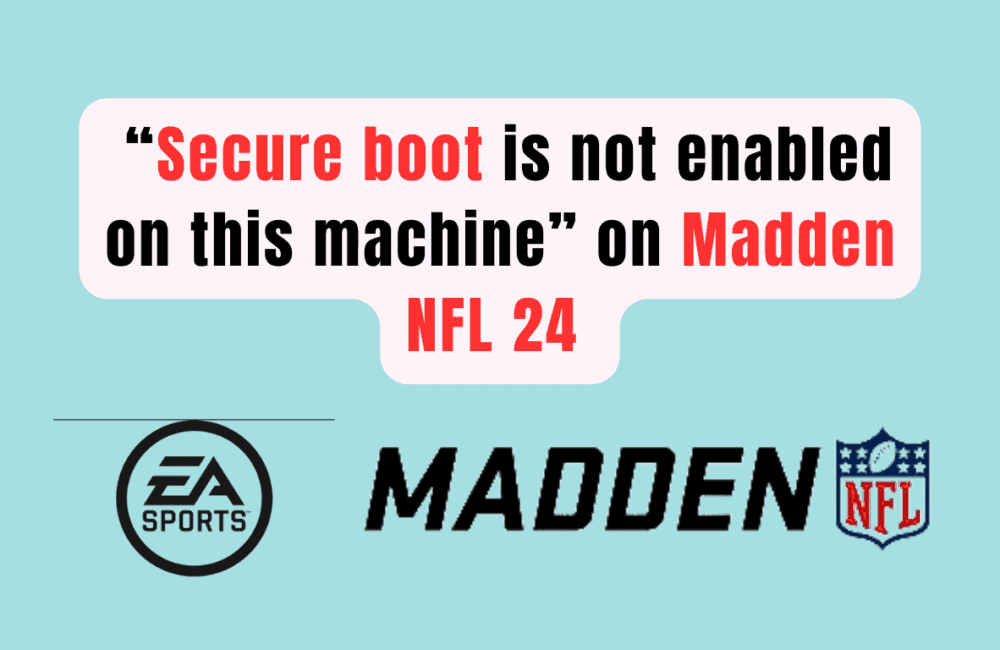 How to Fix “secure boot is not enabled on this machine” on Madden NFL 24 