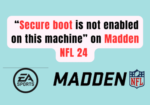 How to Fix “secure boot is not enabled on this machine” on Madden NFL 24 