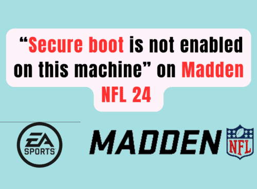 How to Fix “secure boot is not enabled on this machine” on Madden NFL 24 