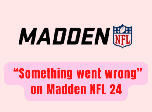 How to Fix “something went wrong” on Madden NFL 24