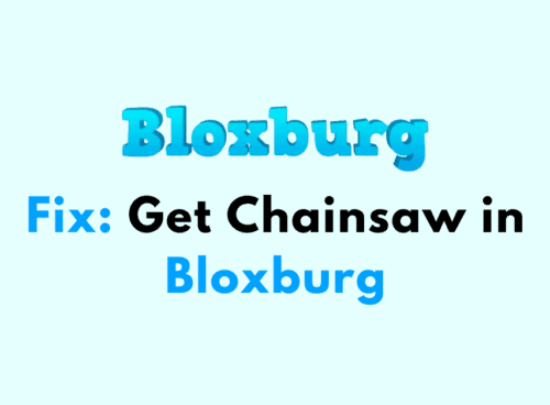 How to Get Chainsaw in Bloxburg