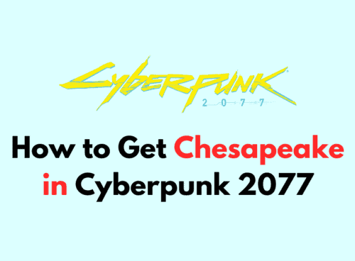 How to Get Chesapeake in Cyberpunk 2077