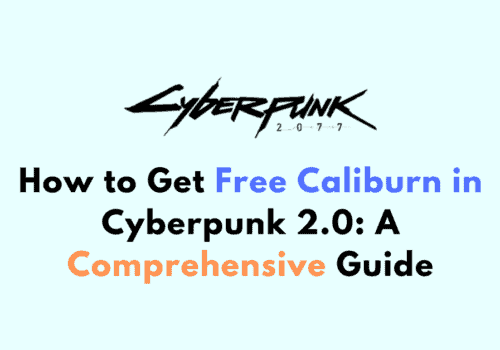 How to Get Free Caliburn in Cyberpunk 2.0 A Comprehensive Guide