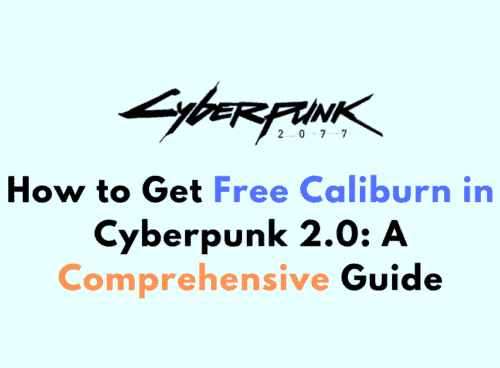 How to Get Free Caliburn in Cyberpunk 2.0 A Comprehensive Guide