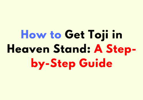 How to Get Toji in Heaven Stand A Step by Step Guide