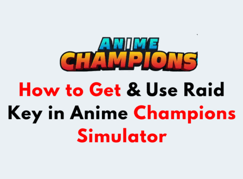 How to Get Use Raid Key in Anime Champions Simulator