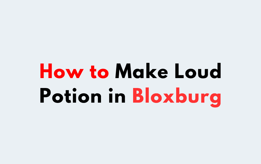 How to Make Loud Potion in Bloxburg