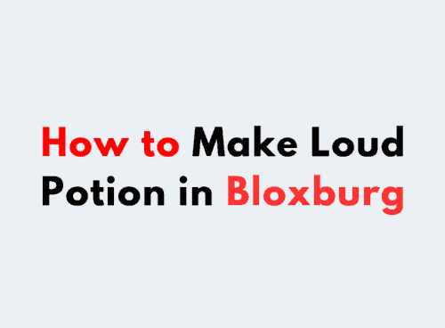 How to Make Loud Potion in Bloxburg
