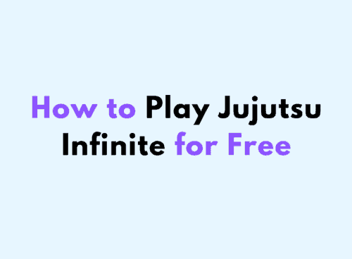 How to Play Jujutsu Infinite for Free