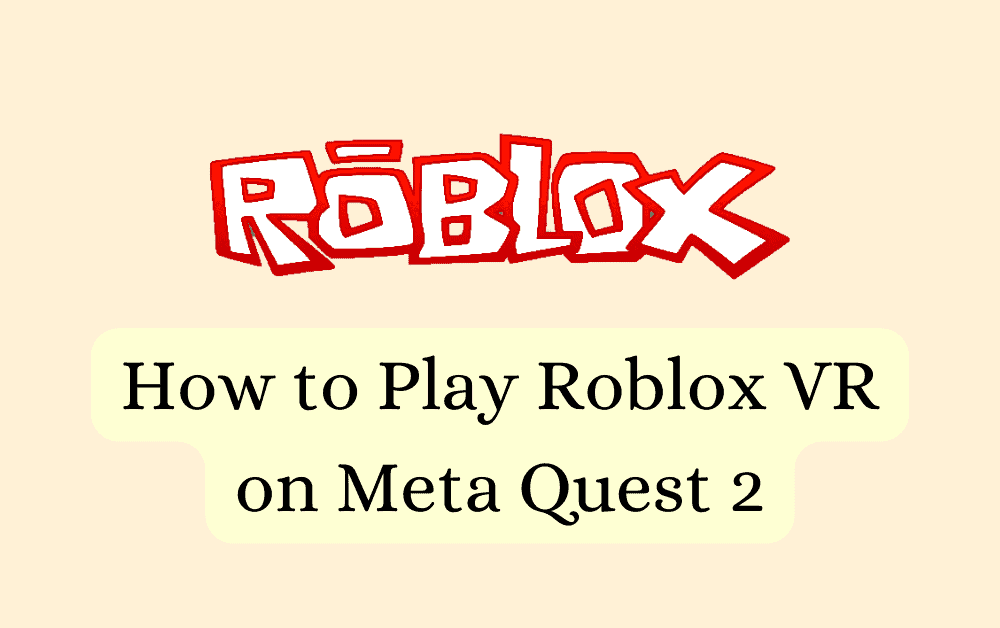 How to Play Roblox VR on Meta Quest 2 1