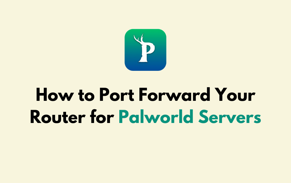 How to Port Forward Your Router for Palworld Servers