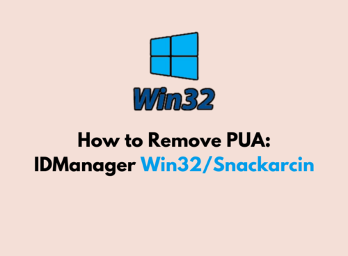 How to Remove PUA: IDManager Win32/Snackarcin 1 How to Remove PUA IDManager Win32 Snackarcin
