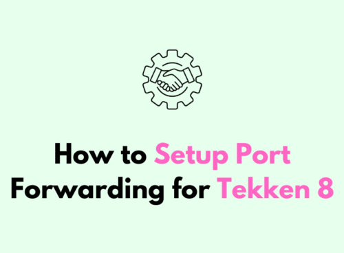 How to Setup Port Forwarding for Tekken 8 6 How to Setup Port Forwarding for Tekken 8