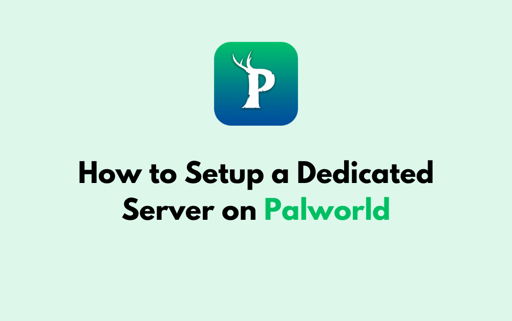 How to Setup a Dedicated Server on Palworld