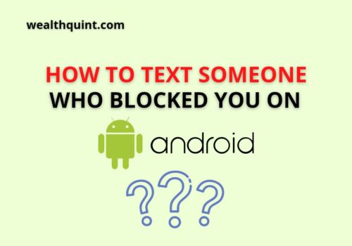 How to Text a Person Who Blocked You on android