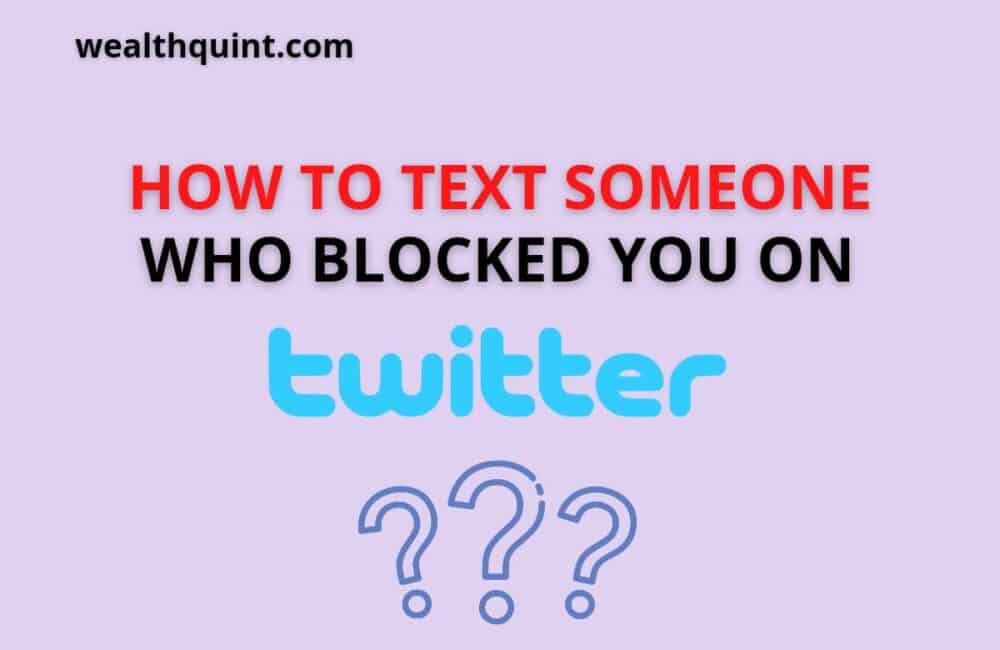 How to Text a Person Who Blocked You on twitter