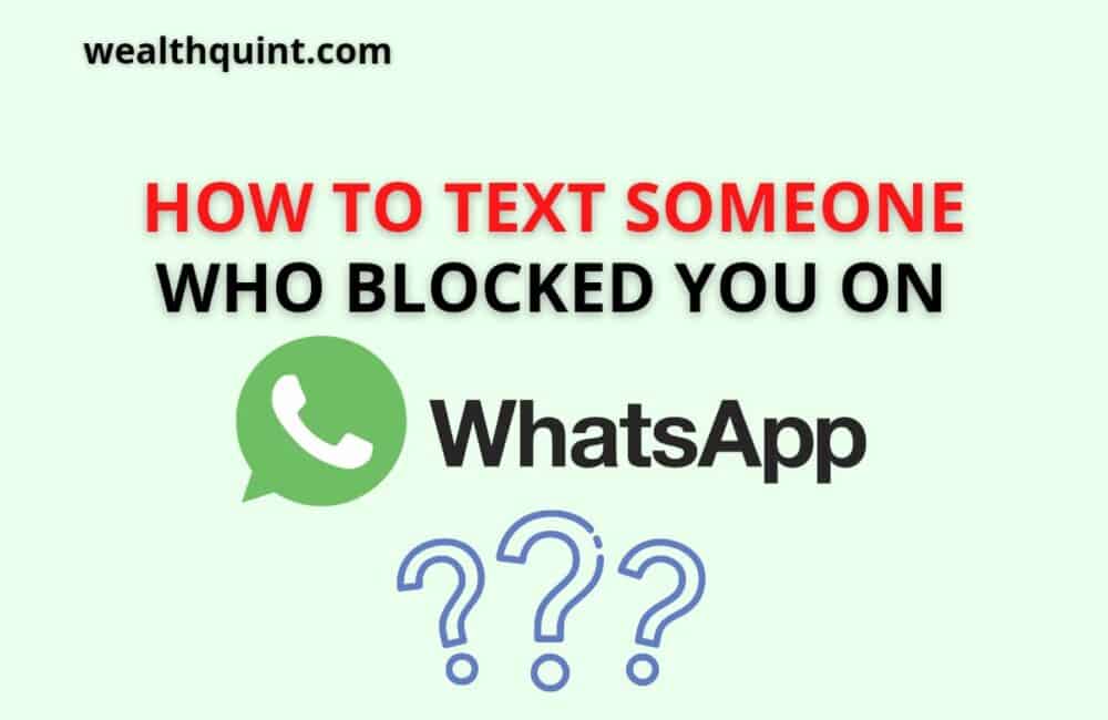 How to Text Someone Who Blocked You on WhatsApp? 1 How to Text a Person Who Blocked You on whatsapp