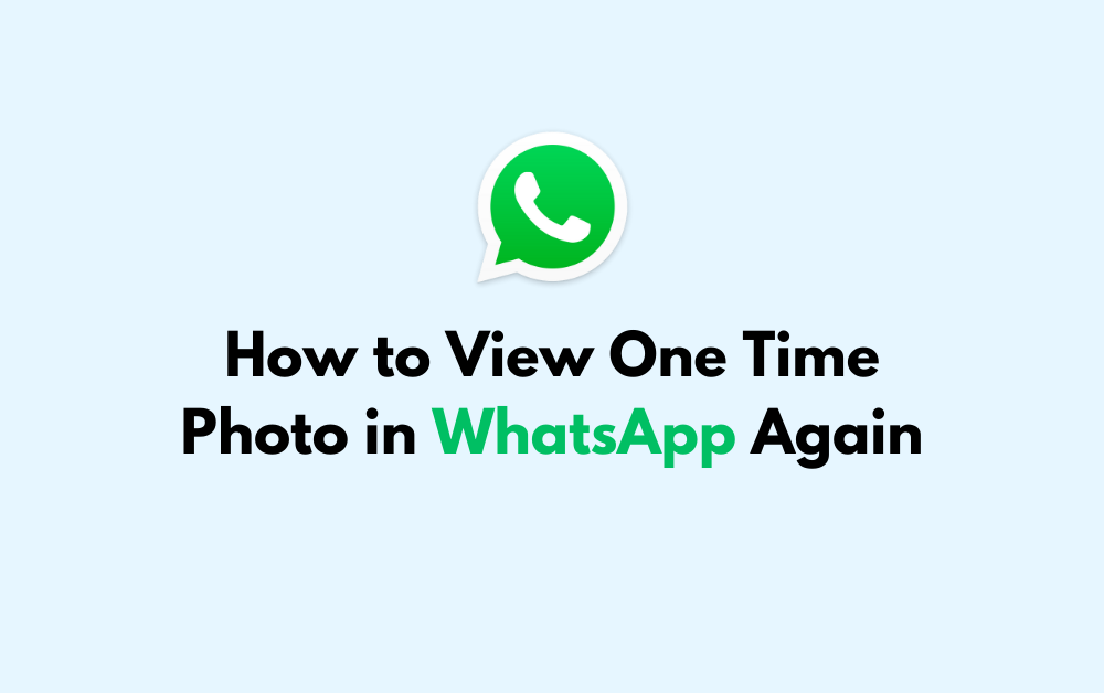 How to View One Time Photo in WhatsApp Again