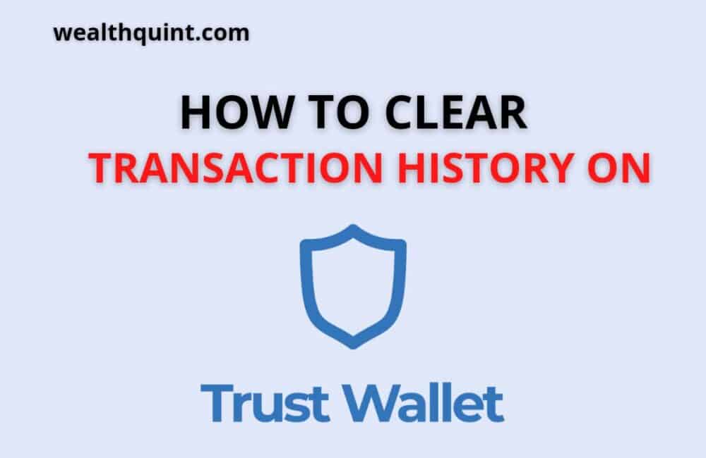How to clear transaction history on trust wallet