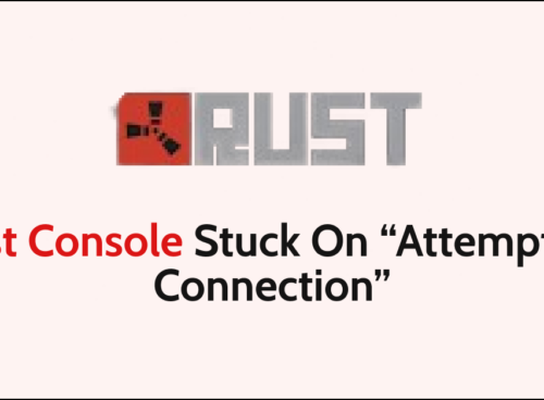 How to fix Rust Console Stuck On Attempting Connection