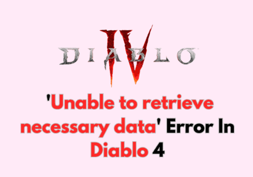 How to fix the 'unable to retrieve necessary data' error in Diablo 4