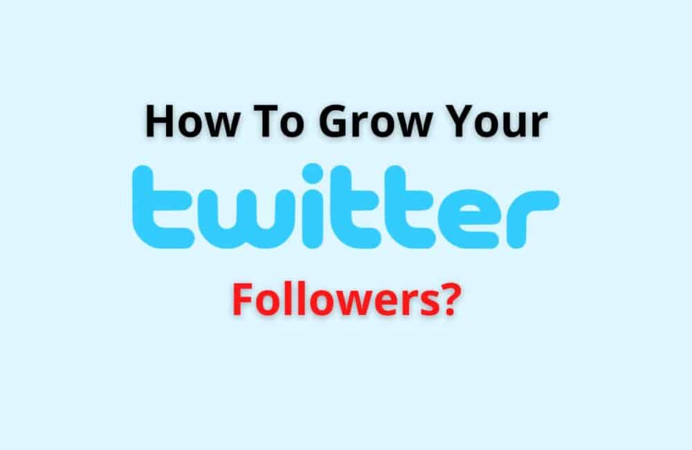 How to grow your twitter followers