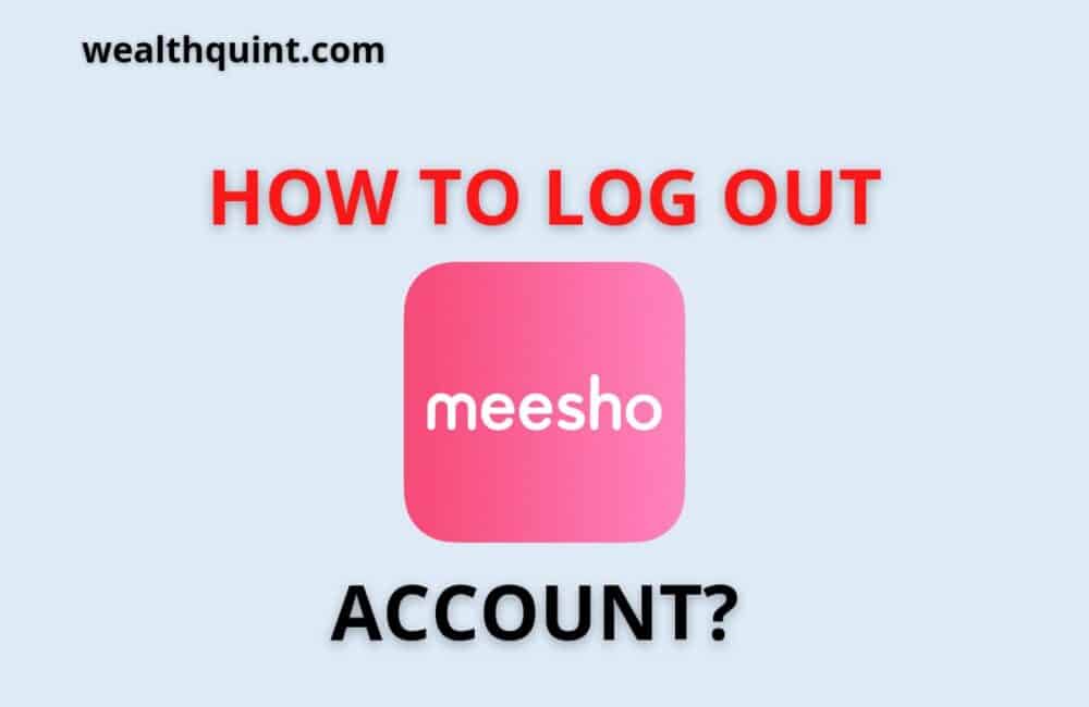 How to logout Meesho account