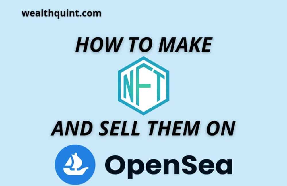 How to Make NFTs and Sell Them on OpenSea? 1 How to make NFT and sell them on Opensea