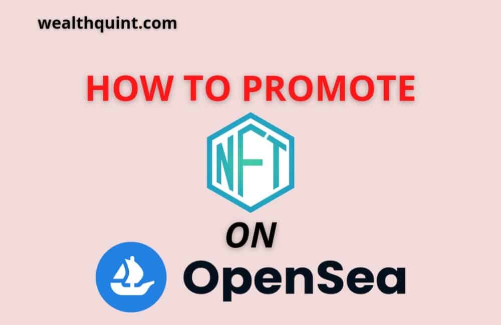 How To Promote NFT On OpenSea? 1 How to promote nft on opensea