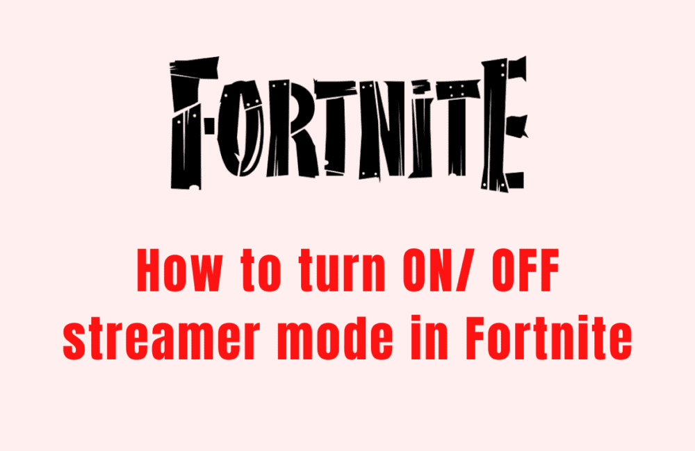 How to turn ON OFF streamer mode in Fortnite 20231115 150209 0000