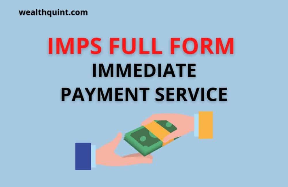 IMPS Full Form - Immediate Payment Service - Wealth Quint