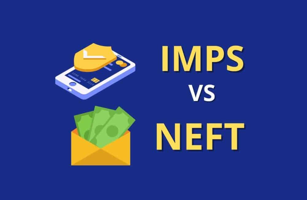 Difference Between IMPS and NEFT