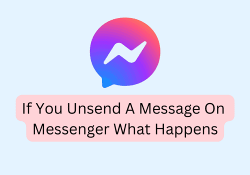 If You Unsend A Message On Messenger What Happens